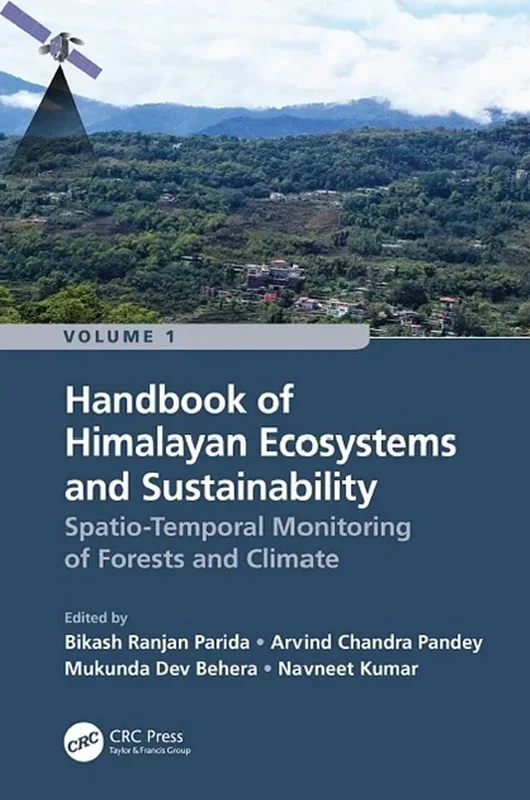 Handbook of Himalayan Ecosystems and Sustainability, Volume 1: Spatio-Temporal Monitoring of Forests and Climate