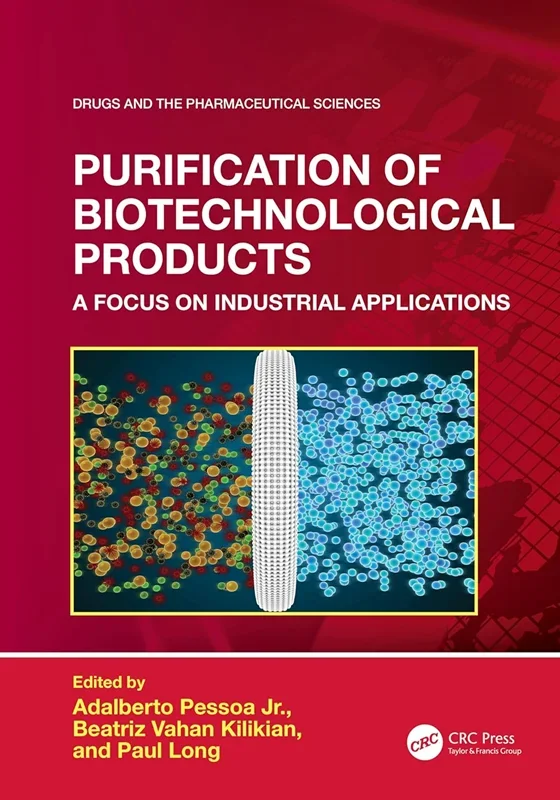 Purification of Biotechnological Products: A Focus on Industrial Applications