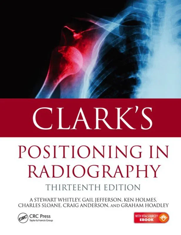 Clark's Positioning in Radiography 13th Edition
