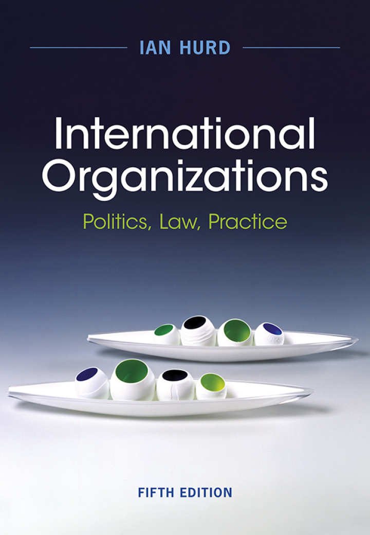 International Organizations: Politics, Law, Practice 5th Edition