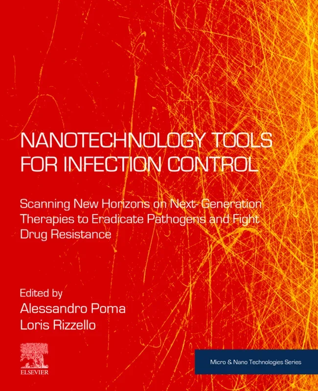 Nanotechnology Tools for Infection Control: Scanning New Horizons on Next-Generation Therapies to Eradicate Pathogens an