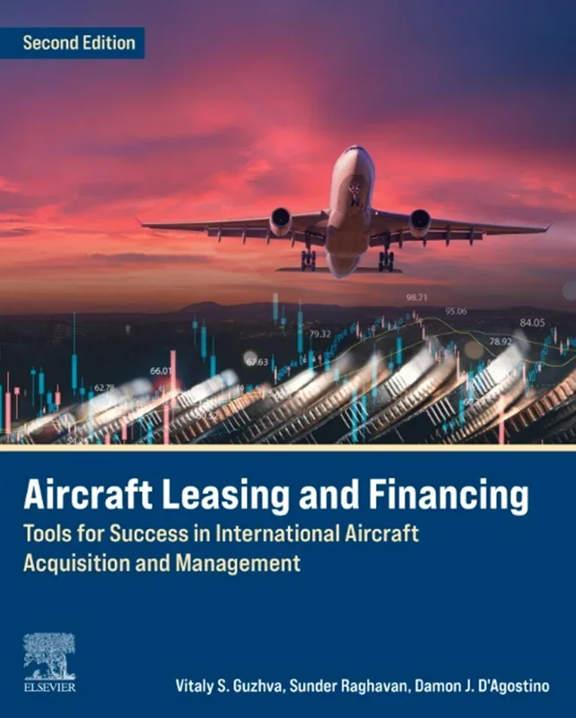 Aircraft Leasing and Financing: Tools for Success in International Aircraft Acquisition and Management 2nd Edition