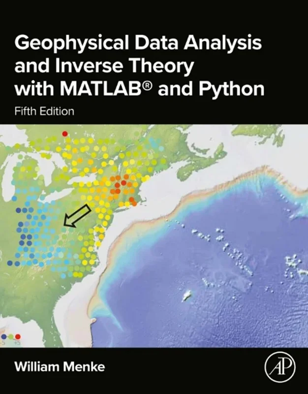 Geophysical Data Analysis and Inverse Theory with MATLAB® and Python 5th Edition