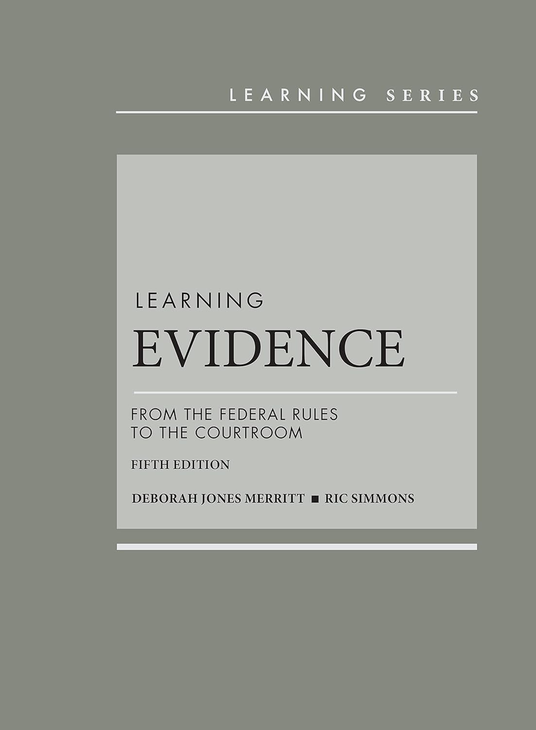 Learning Evidence: From the Federal Rules to the Courtroom 5th Edition