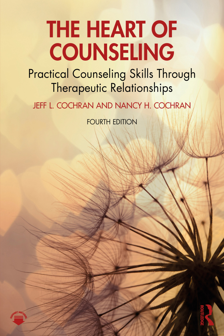 The Heart of Counseling: Practical Counseling Skills Through Therapeutic Relationships 4th Edition