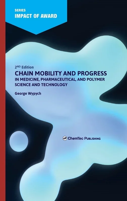 Chain Mobility and Progress in Medicine, Pharmaceuticals, and Polymer Science and Technology 2nd Edition