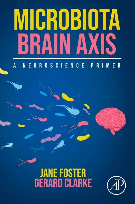 Microbiota Brain Axis: A Neuroscience Primer