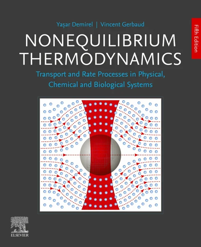 Nonequilibrium Thermodynamics: Transport and Rate Processes in Physical, Chemical and Biological Systems 5th Edition