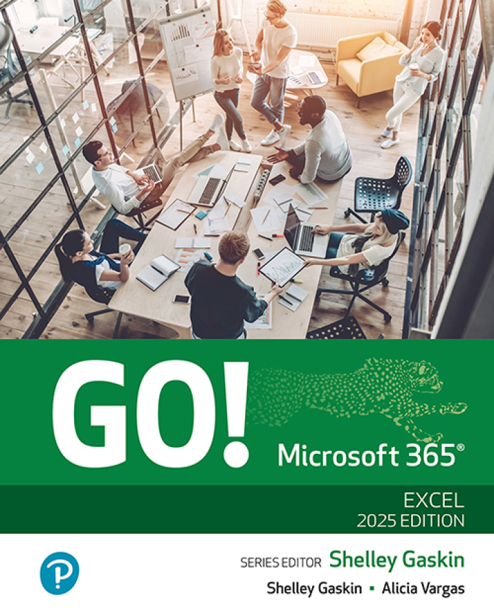 GO! Microsoft 365: Excel 2025 by Shelley Gaskin; Alicia Vargas