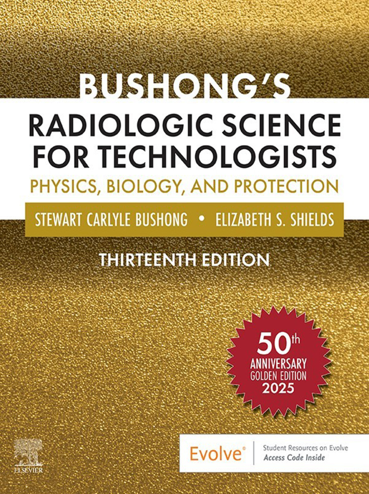 Bushong’s Radiologic Science for Technologists 13th Edition