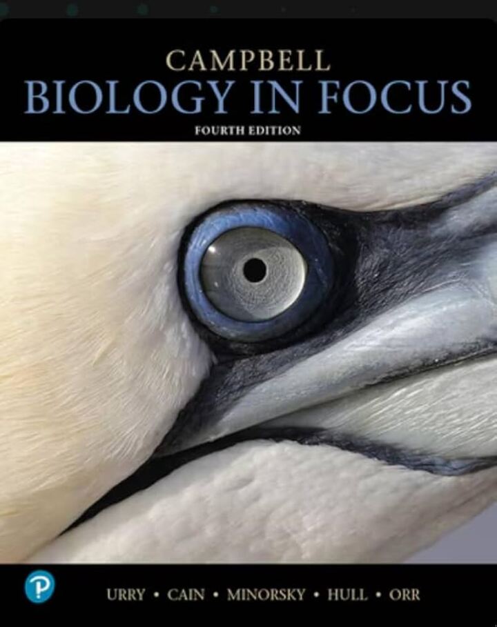 Campbell Biology in Focus 4th Edition by Lisa Urry; Michael Cain; Peter Minorsky; Kerry L. Hull; Rebecca Orr
