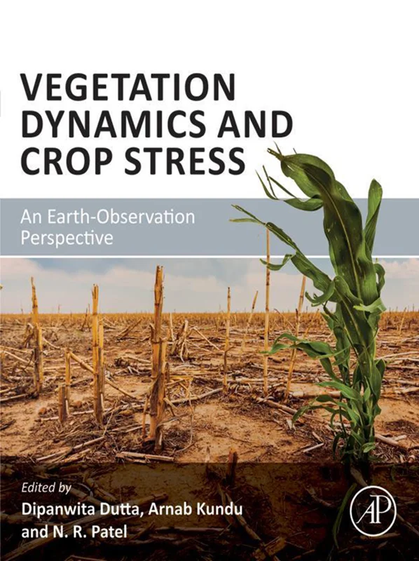 Vegetation Dynamics and Crop Stress: An Earth-Observation Perspective
