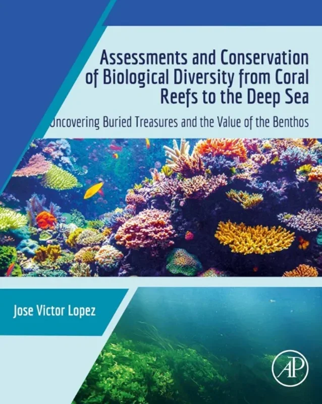 Assessments and Conservation of Biological Diversity from Coral Reefs to the Deep Sea: Uncovering Buried Treasures and the Value of the Benthos