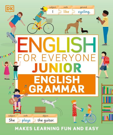 English for Everyone Junior English Grammar: Makes Learning Fun and Easy