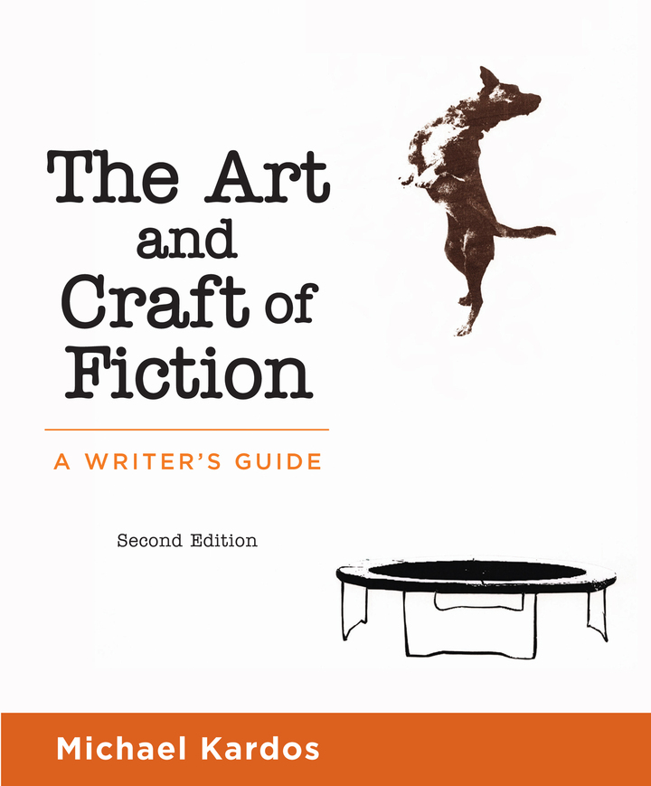 The Art and Craft of Fiction: A Writer's Guide 2nd Edition