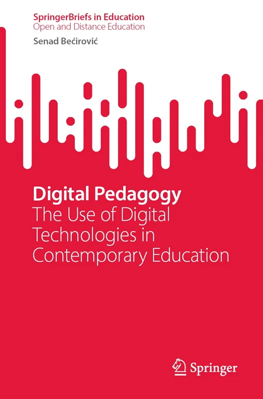 Digital Pedagogy: The Use of Digital Technologies in Contemporary Education