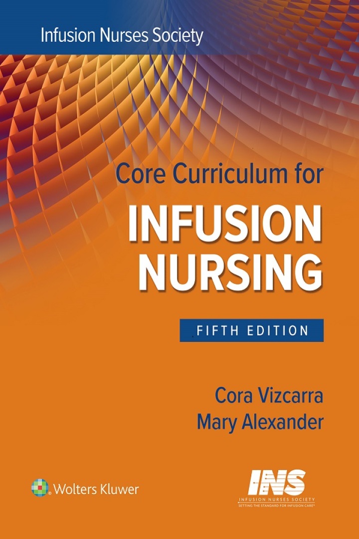 Core Curriculum for Infusion Nursing: An Official Publication of the Infusion Nurses Society 5th Edition