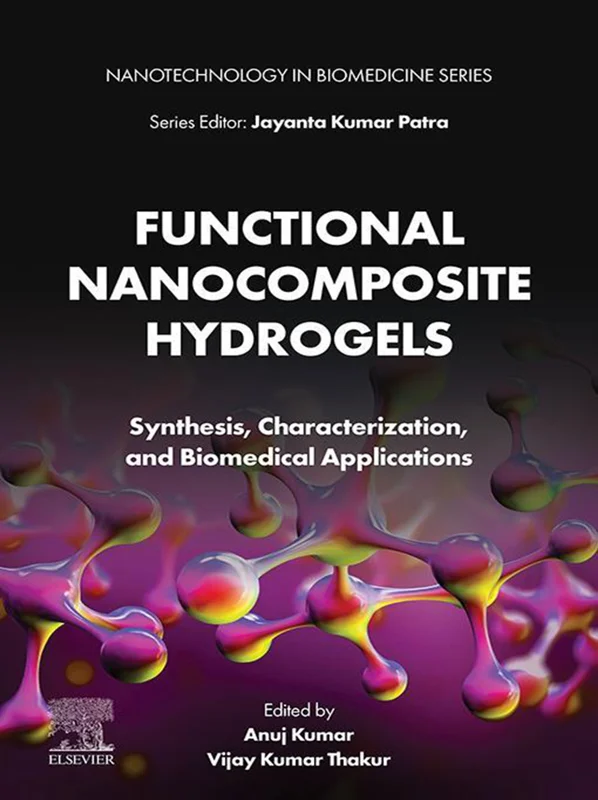 Functional Nanocomposite Hydrogels: Synthesis, Characterization, and Biomedical Applications
