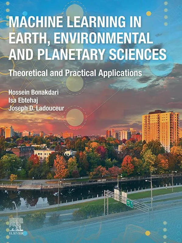 Machine Learning in Earth, Environmental and Planetary Sciences: Theoretical and Practical Applications