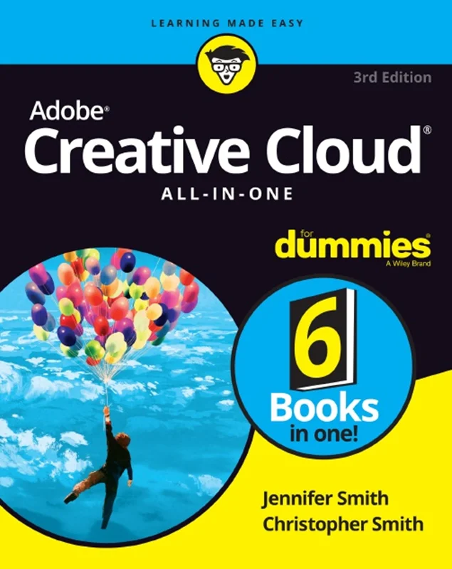 Adobe® Creative Cloud®: ALL - IN - ONE, 3rd Edition
